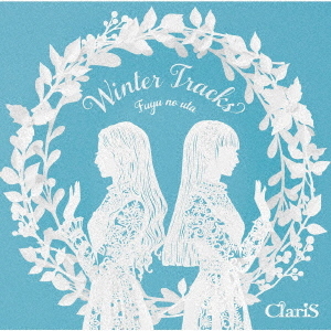 Winter Tracks - Fuyu No Uta - / ClariS