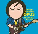 OPUS - All Time Best 1975-2012 - / Tatsuro Yamashita
