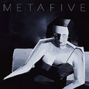 META / METAFIVE (Yukihiro Takahashi x Keigo Oyamada x Yoshinori Sunahara x Tomohiko Gondo x LEO Imai)