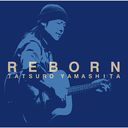 REBORN / Tatsuro Yamashita