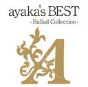 ayaka's BEST - Ballad Collection - / Ayaka